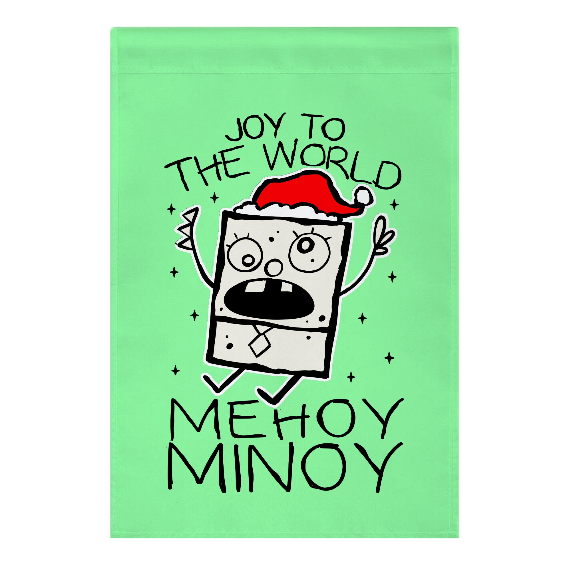 Joy To The World, Mihoy Minoy Garden Flag